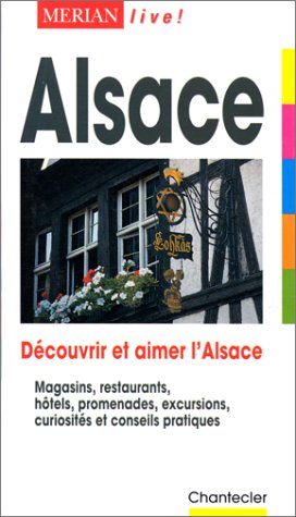 Alsace. Decouvrir Et Aimer L'Alsace book