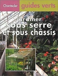 Guides verts 12. Jardiner sous serre et sous châssis Leisure, Home & Garden