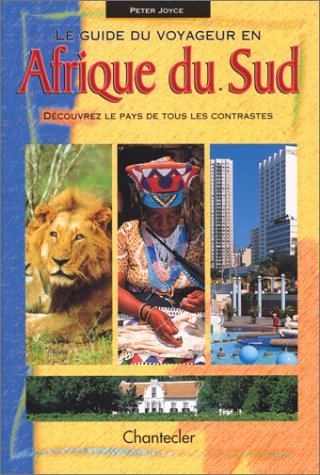 Le Guide Du Voyageur En Afrique Du Sud. Decouvrer Le Pays De Tous Les Contrastes book