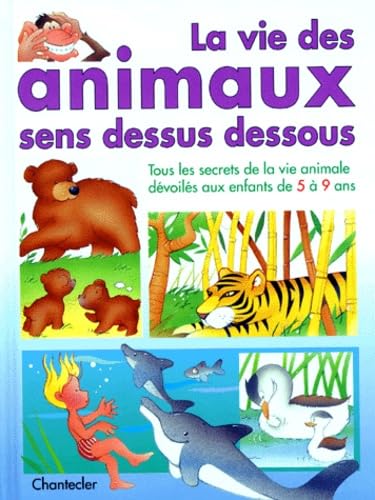 La vie des animaux sens dessus dessous book