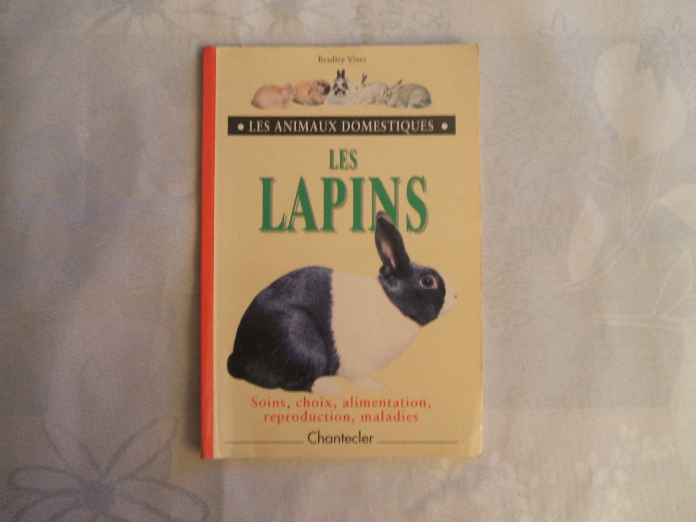 Les Lapins. Soins, Choix, Alimentation, Reproduction, Maladies book