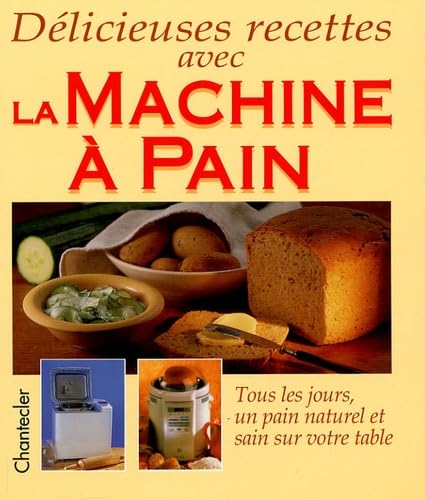 Délicieuses recettes avec la Machine à Pain book