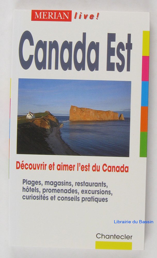 Canada Est. Decouvrir Et Aimer L'Est Du Canada book
