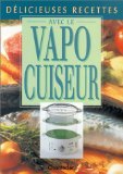 Délicieuses recettes avec le vapocuiseur book