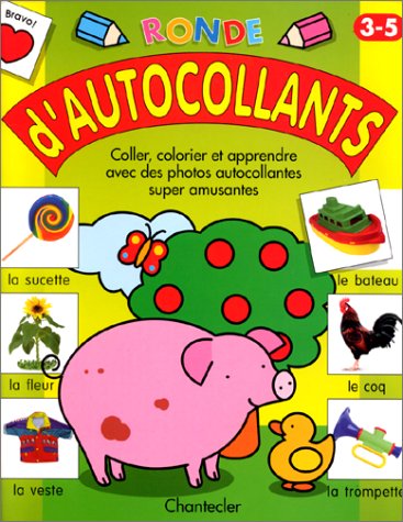 Ronde D'Autocollants. Coller, Colorier Et Apprendre Avec Des Photos Autocollantes Super Amusantes book