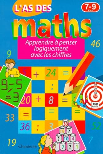 L'As Des Maths. Apprendre A Penser Logiquement Avec Les Chiffres book