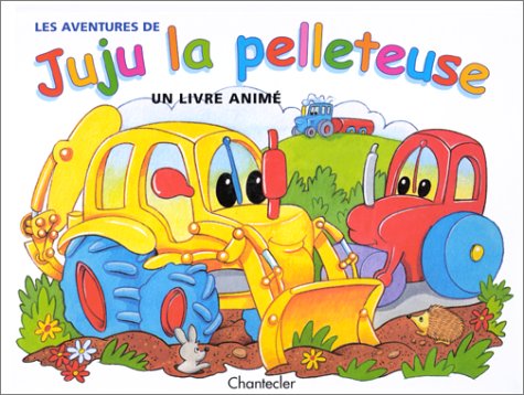 Les Aventures De Juju La Pelleteuse book