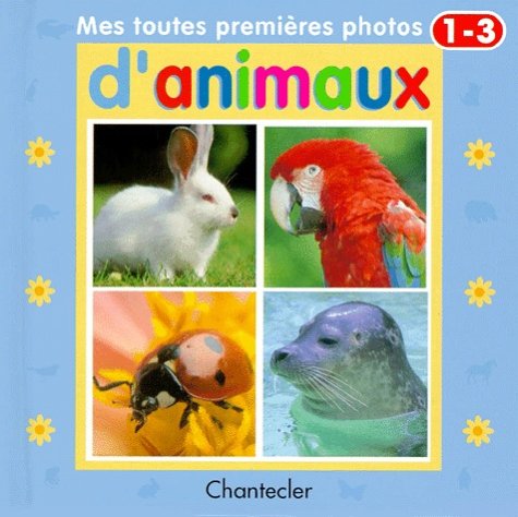 Mes toutes premières photos d'animaux: 1-3 ans Books