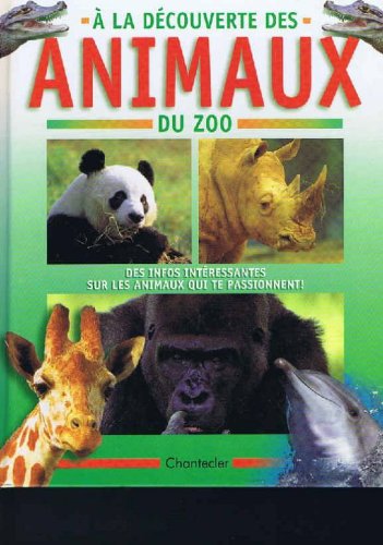 A la découverte des animaux du zoo : des infos intéressantes sur les animaux qui te passionnent book
