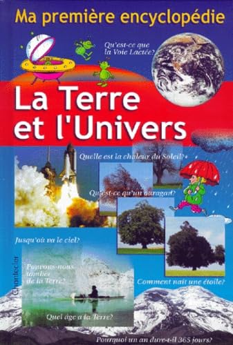 Ma première encyclopédie - La terre et l'univers Natural Sciences