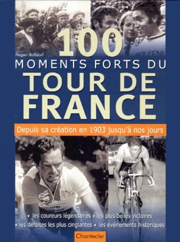 100 Moments Forts Du Tour De France book