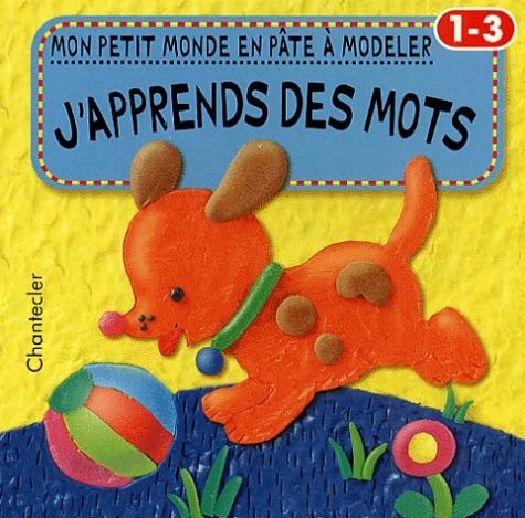 Mon petit monde en pâte à modeler (1-3 a.): J'apprends des mots Parents & Children
