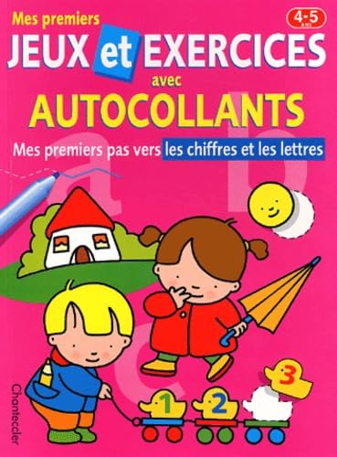 Mes Premiers Jeux Et Exercices Avec Autocollants 4-5 Ans. Mes Premiers Pas Vers Les Chiffres Et Les Lettres book