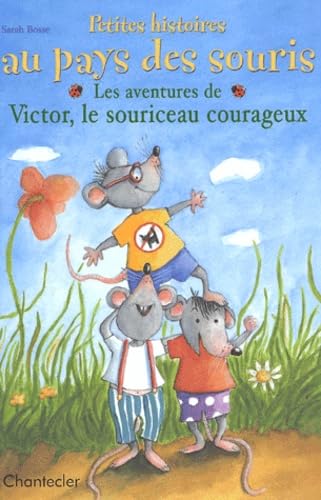 Petites Histoires Au Pays Des Souris. Les Aventures De Victor, Le Souriceau Courageux book