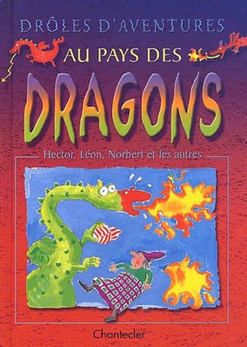 Droles D'Aventures Au Pays Des Dragons. Hector, Leon, Norbert Et Les Autres book