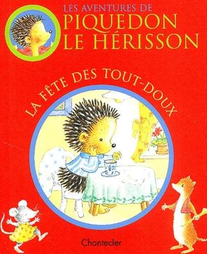 Les Aventures De Piquedon Le Herisson : La Fete Des Tout-Doux book