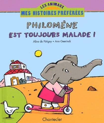 Mes histoires préférées 44. Philomène est toujours malade! Parents & Children