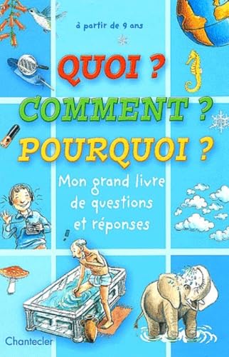 Quoi? Comment? Pourquoi? Mon grand livre questions/réponses: Mon grand livre de questions et réponses. Non-fiction