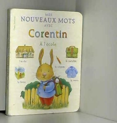 Mes nouveaux mots avec Corentin - A l'école: Mes nouveaux mots avec Corentin Parents & Children