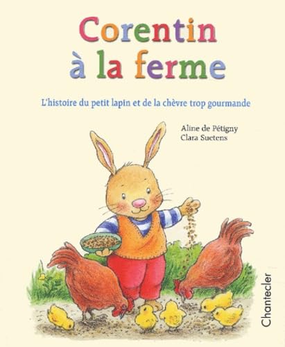 Corentin à la ferme - L'histoire du petit lapin et de la chèvre trop gourmande book