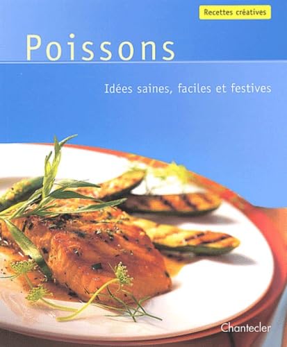 Recettes créatives Poissons: Idées saines, faciles et festives Leisure, Home & Garden