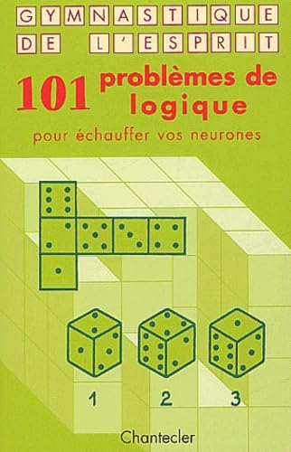 Gymnastique de l'esprit 101 problèmes de logique Leisure & Fun