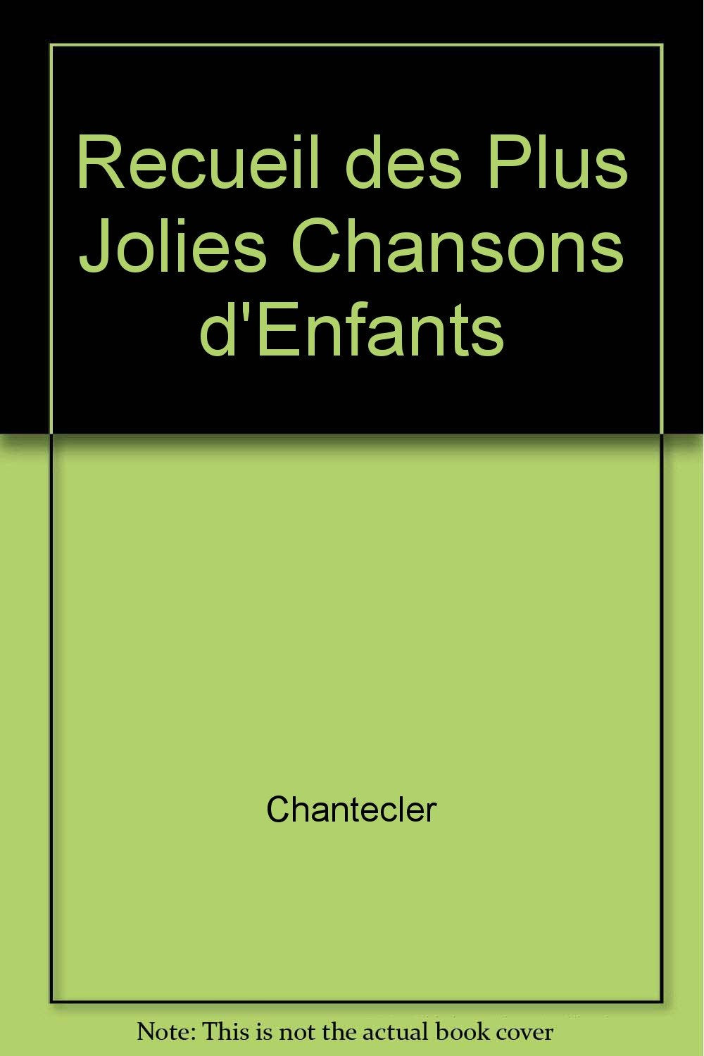 Recueil des plus jolies chansons d'enfants: Recueil des plus jolies chansons d'enfants Non-fiction