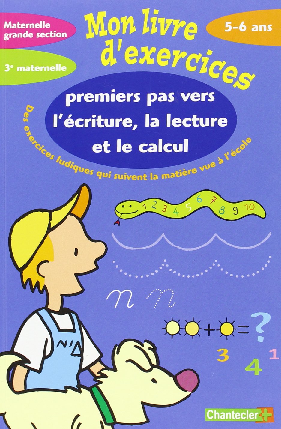 Mon Livre d'Exercices - Ecriture, Lecture et Calcul (5-6 a.) book
