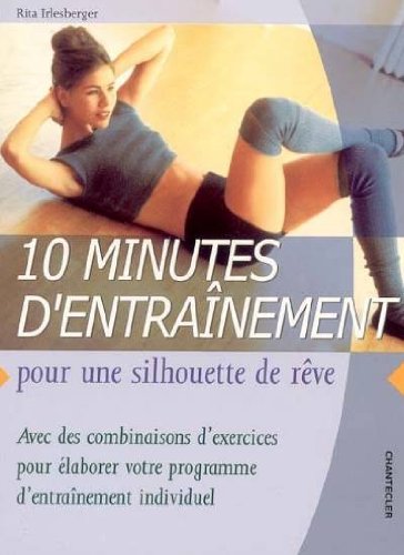 10 minutes d'entraînement pour une silhouette de rêve Health, Nutrition & Fitness