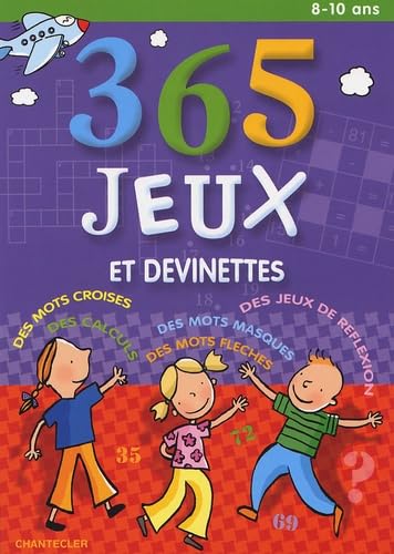 365 jeux et devinettes (8-10 a.): Mots croisés - calculs - jeux de réflexion - mots masqués - mots fléchés Leisure & Fun