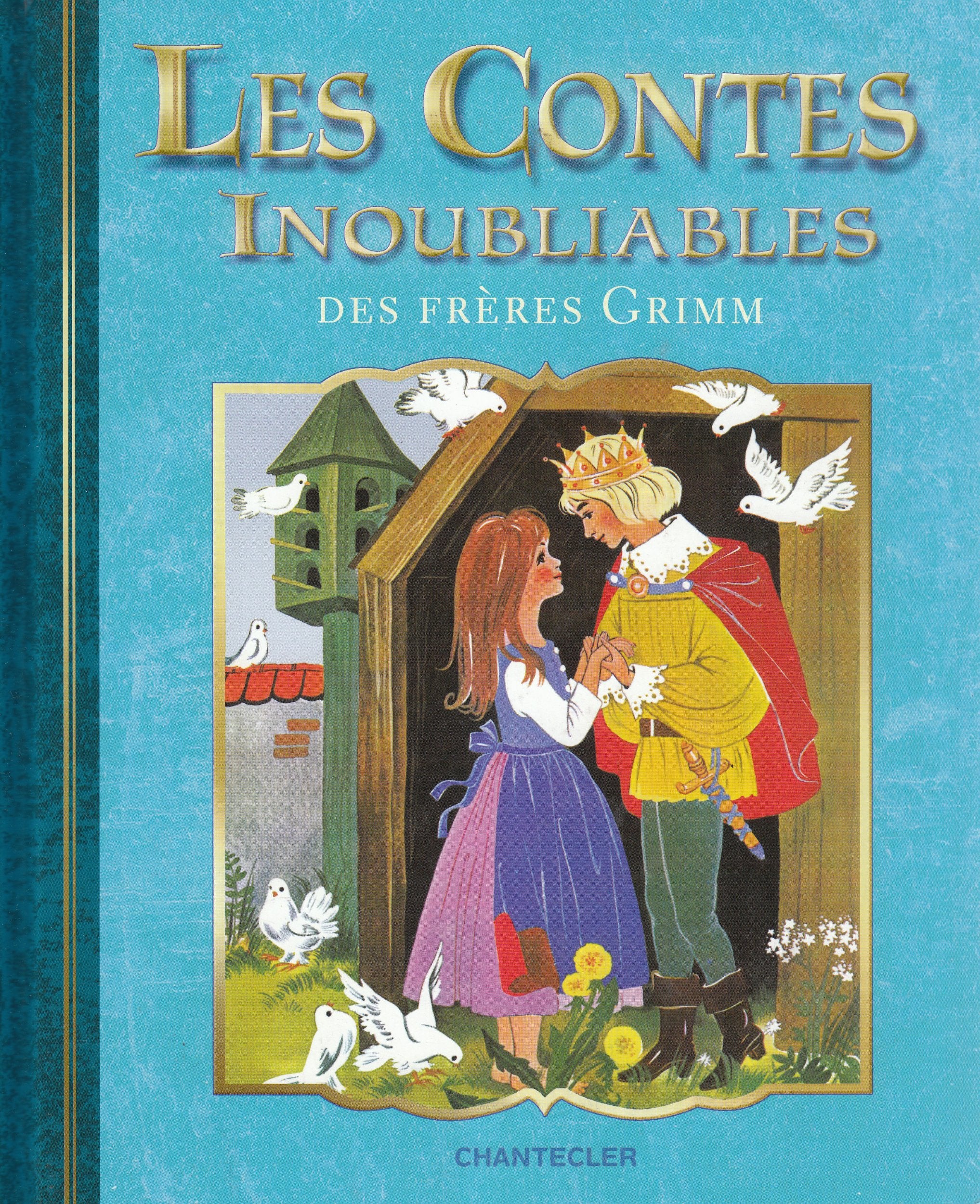 Les contes inoubliables des frères Grimm: Les contes inoubliables des frères Grimm. book