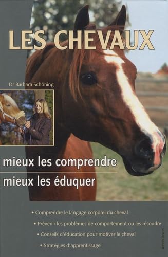 Les chevaux: Mieux les comprendre, mieux les éduquer book