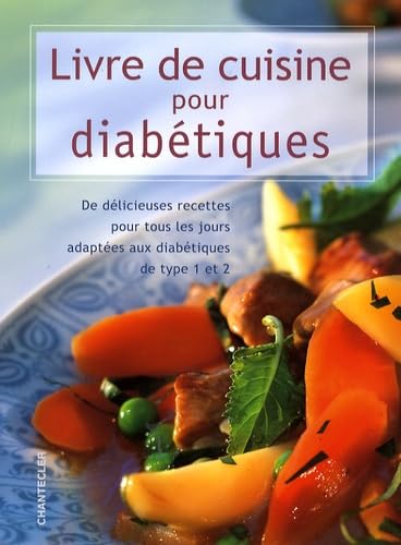 Livre de cuisine pour diabétiques: De délicieuses recettes pour tous les jours adaptées aux diabétiques de type 1 et 2 Leisure, Home & Garden