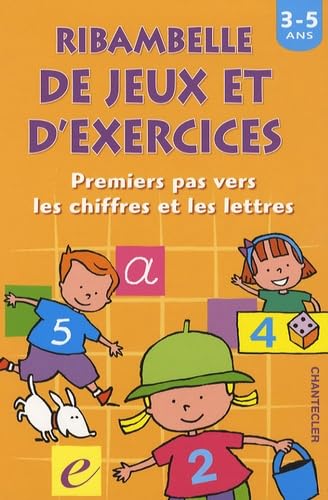 Ribambelle de jeux et d'exercices: Premiers pas vers les chiffres et les lettres, 3-5 ans book