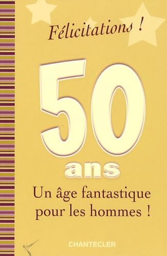 50 ans: Un âge fantastique pour les hommes ! book