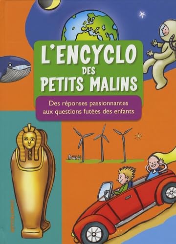 L'encyclo des petits malins: Des réponses passionnantes aux questions futées des enfants book