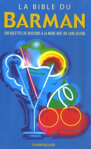 La bible du barman: 500 Recettes de boisson à la mode avec ou sans alcool book