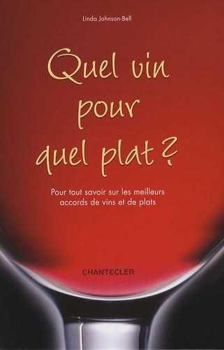 Quel vin pour quel plat?: Pour tout savoir sur les meilleurs accords de vins et de plats. Leisure, Home & Garden