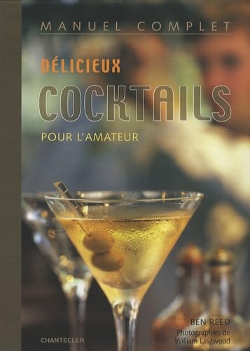 Délicieux cocktails pour l'amateur: Manuel complet book