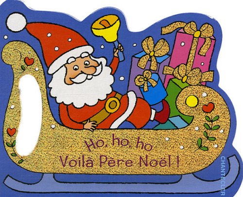Ho, ho, ho Voilà Père Noël!: Livre cartonné Parents & Children