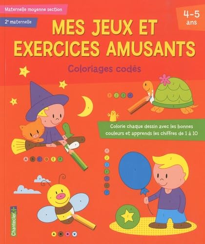 Mes jeux et exercices amusants - Coloriages codés (4-5 a.): Colorie chaque dessin avec les bonnes couleurs et apprends les chiffres de 1 à 10 Tiptoi & Games