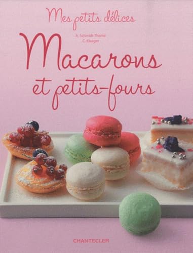 Mes petits délices - Macarons et petits-fours: Mes petits délices Leisure, Home & Garden