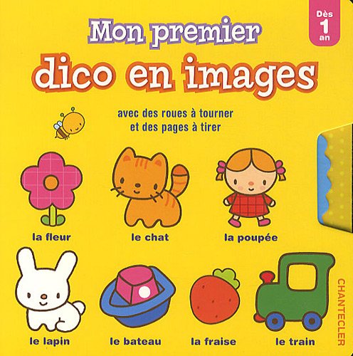 Mon premier dico en images (+1 a.): Un tout premier livre de mots avec des roues à tourner et des pages à tirer Parents & Children