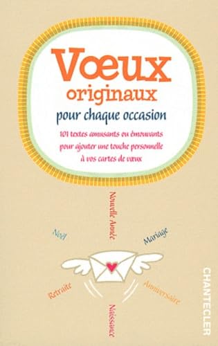 Voeux originaux pour chaque occasion: 101 textes amusants ou émouvants pour ajouter une touche personnelle à vos cartes de voeux book