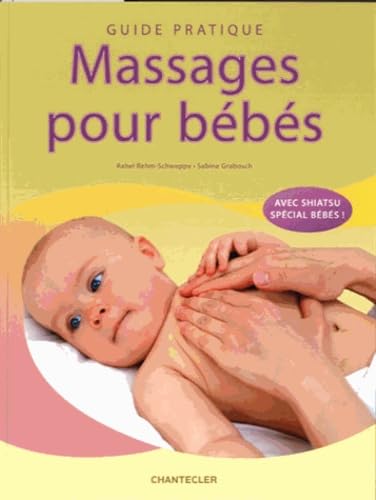 Guide pratique Massages pour bébés: Avec shiatsu spécial bébés ! Parents & Children