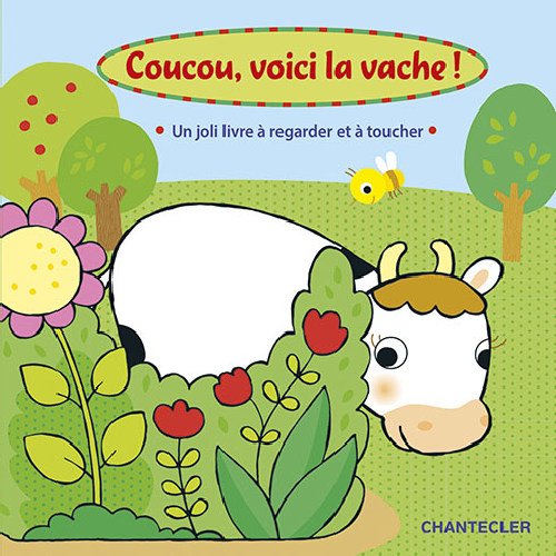 Coucou, voici la vache! Un joli livre à regarder et à toucher book