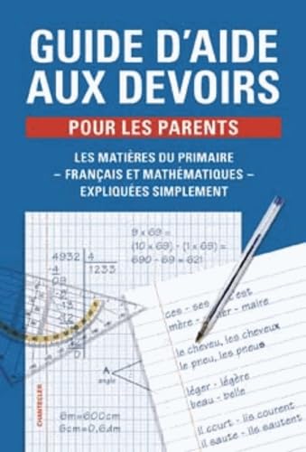 Guide d'aide aux devoirs pour les parents: Les matières du primaire - français et maths - expliquées simplement Non-fiction