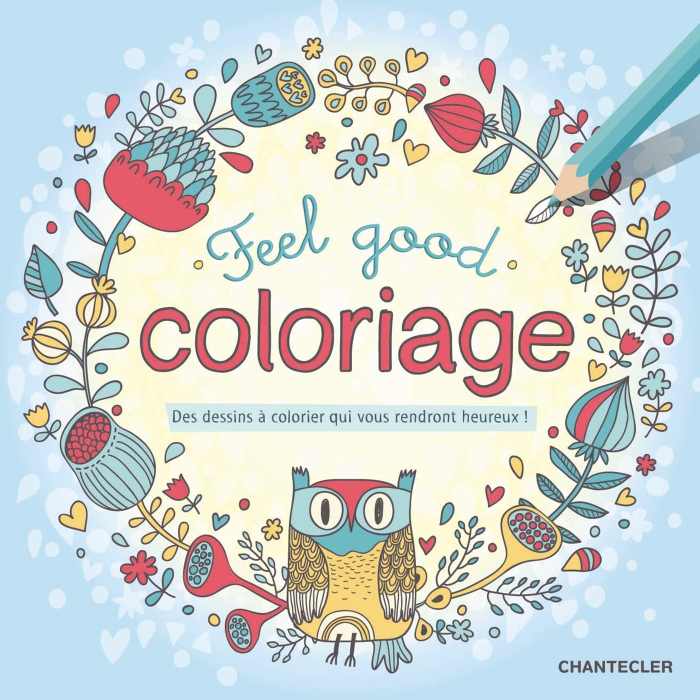 Feel good Coloriage: Des dessins à colorier qui vous rendront heureux ! Film, Art & Culture
