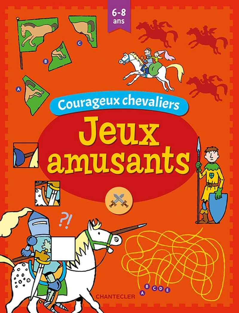 JEUX AMUSANTS - COURAGEUX CHEVALIERS (6-8 A.) book