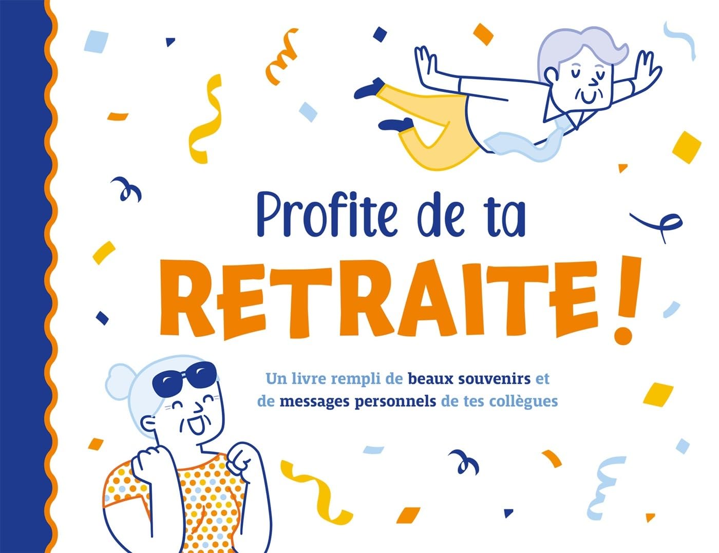 Profite de ta retraite! (livre souvenir) book